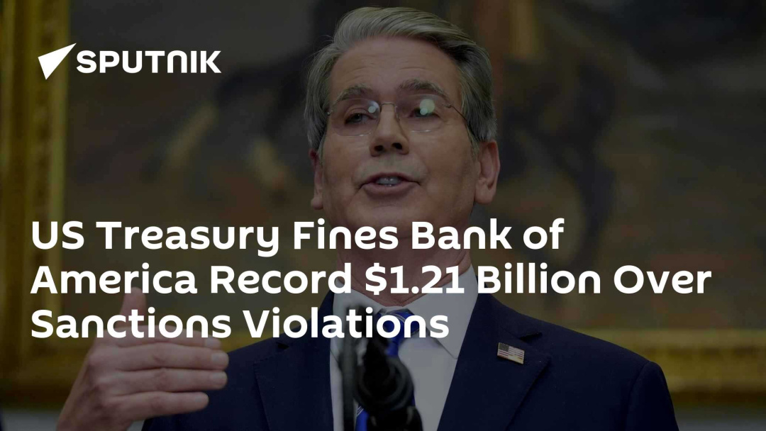 US Treasury Fines Bank of America $1.21 Billion for Compliance Failures